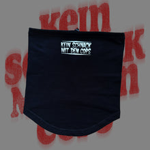 Load image into Gallery viewer, Neckwarmer Kein Schnack mit den Cops
